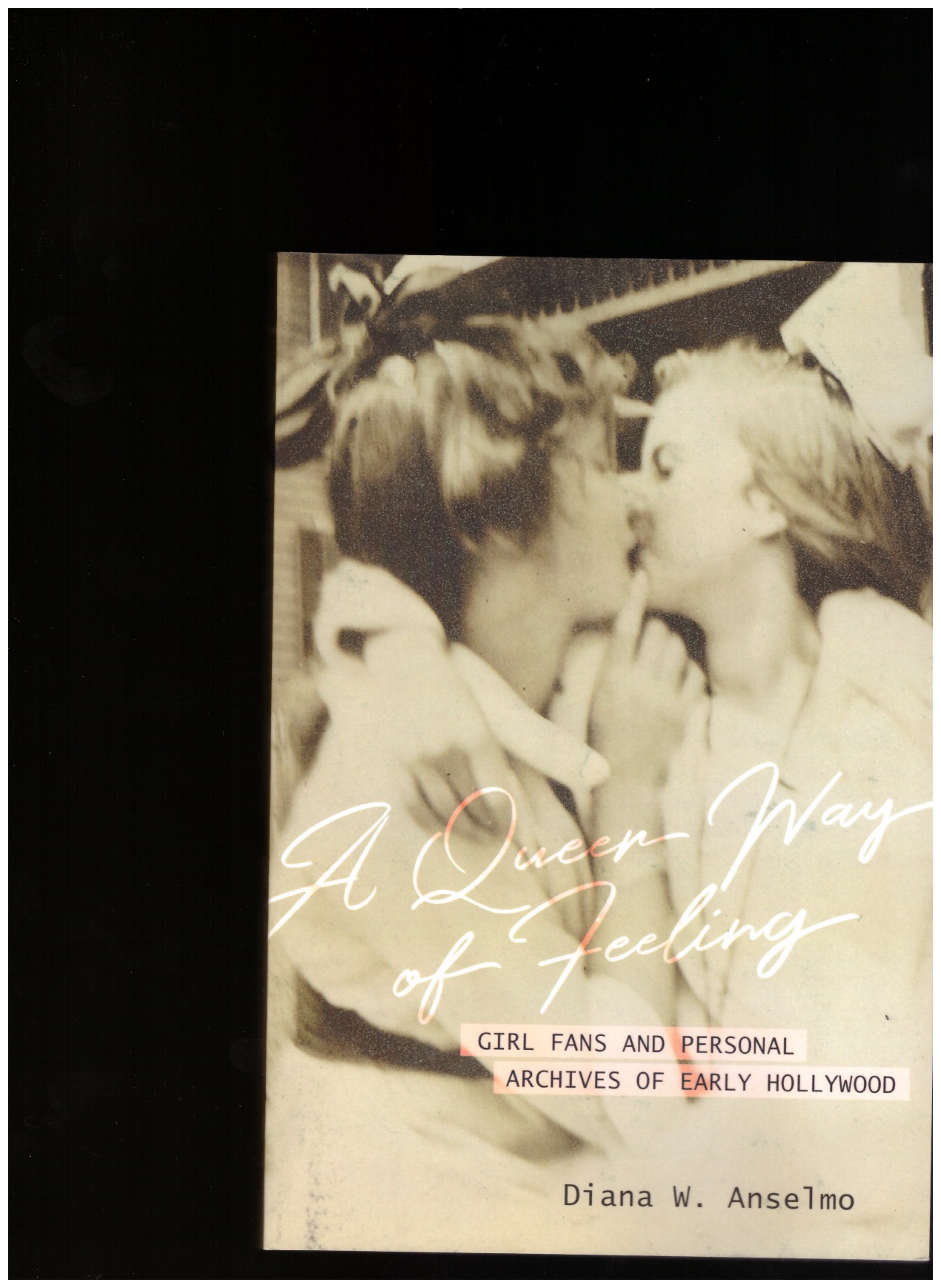 ANSELMO, Diana W. - A Queer Way of Feeling